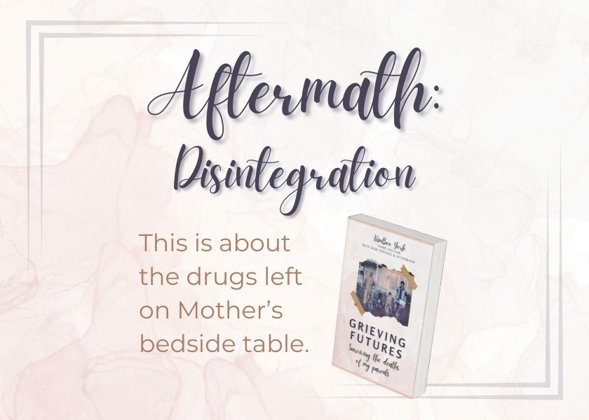 Text image: book cover with the text "Aftermath: Disintegration. This is about the drugs left on Mother’s bedside table."